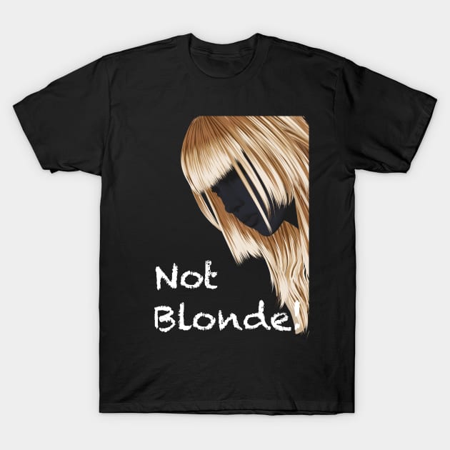 Not Blonde T-Shirt by Urban_Vintage